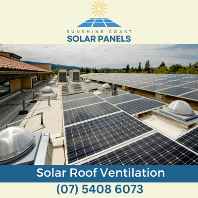 Harness Natural Energy: Solar Roof Ventilation in Sunshine Coast